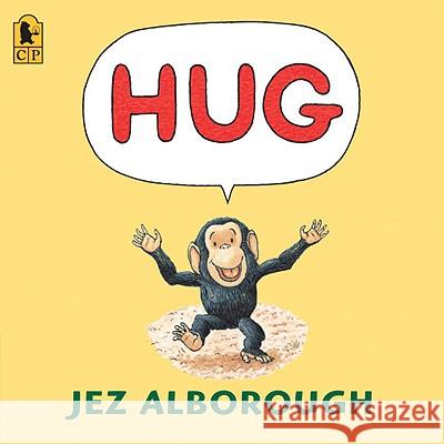 Hug Jez Alborough Jez Alborough 9780763645106 Candlewick Press (MA)