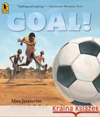 Goal! Mina Javaherbin A. G. Ford 9780763658229 Candlewick Press (MA)