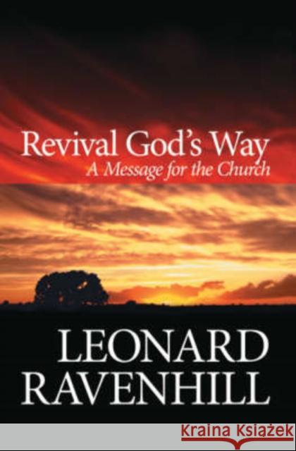 Revival God's Way: A Message for the Church Leonard Ravenhill 9780764203022 Bethany House Publishers