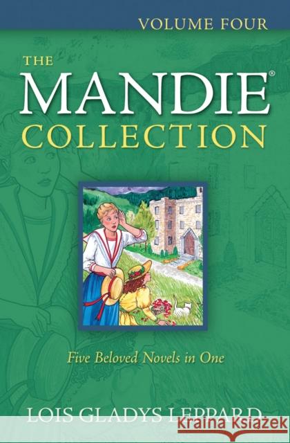 The Mandie Collection, Volume Four Lois Gladys Leppard 9780764206634 Bethany House Publishers