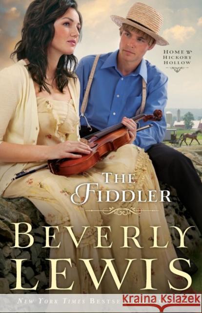 The Fiddler Beverly Lewis 9780764209772 Bethany House Publishers