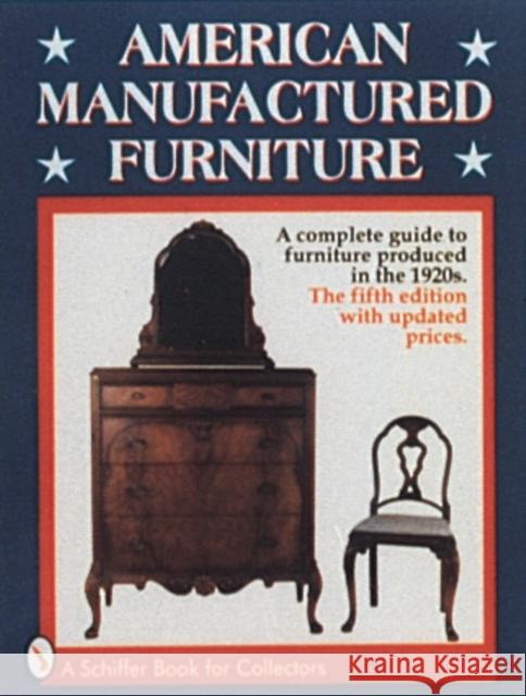 American Manufactured Furniture Don Fredgant 9780764300592 Schiffer Publishing