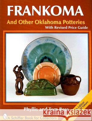 Frankoma: And Other Oklahoma Potteries (with Revised Price Guide) Bess, Phyllis 9780764300844 Schiffer Publishing