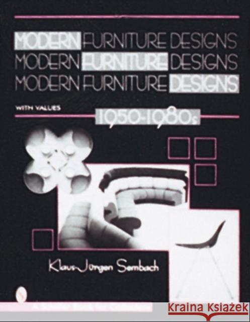 Modern Furniture Designs: 1950-1980s Klaus-Jurgen Sembach 9780764303821 Schiffer Publishing