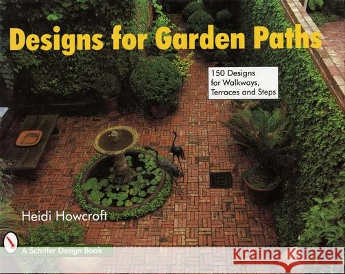Designs for Garden Paths Heidi Howcroft 9780764303838 Schiffer Publishing