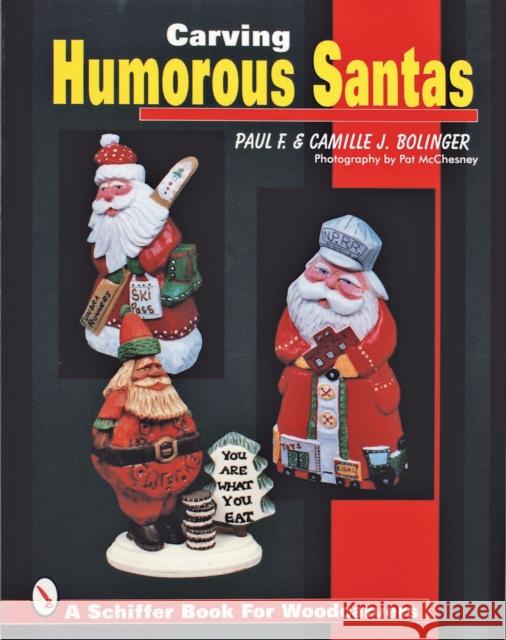 Carving Humorous Santas Paul F. Bolinger 9780764304231 Schiffer Publishing