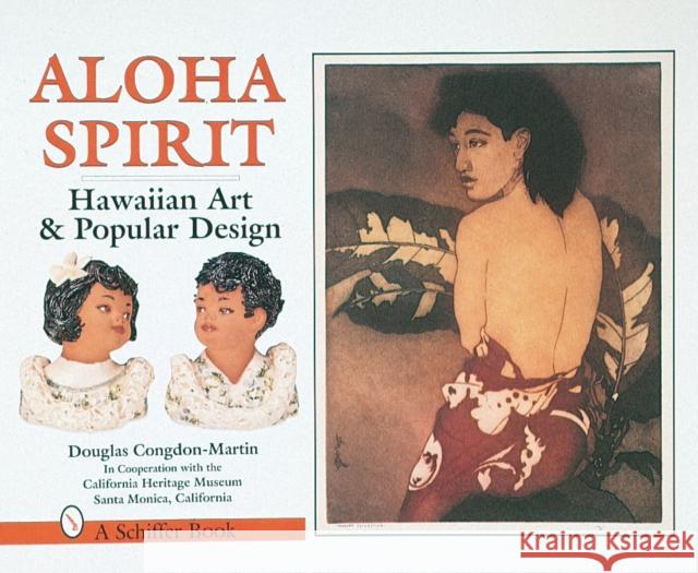 Aloha Spirit: Hawaiian Art and Popular Culture Congdon-Martin, Douglas 9780764304897 Schiffer Publishing
