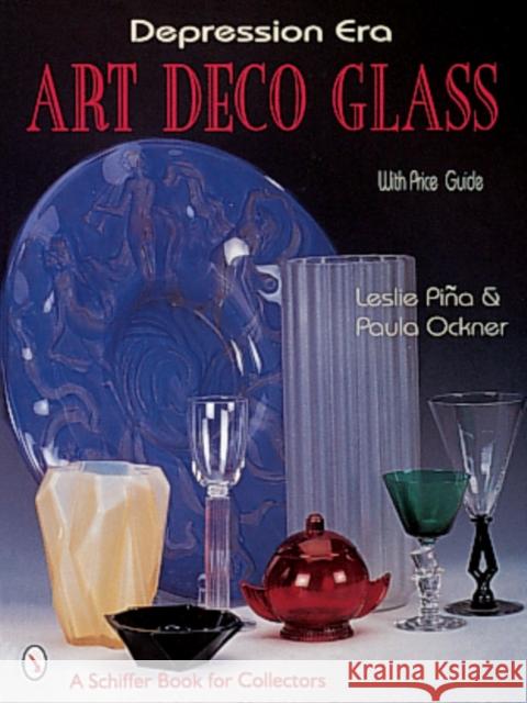 Depression Era Art Deco Glass Leslie Pina Paula Ockner 9780764307188 Schiffer Publishing