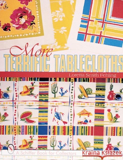 More Terrific Tablecloths Loretta Smith Fehling 9780764309755 Schiffer Publishing