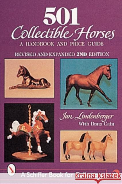 501 Collectible Horses: A Handbook and Price Guide Jan Lindenberger 9780764309878 Schiffer Publishing