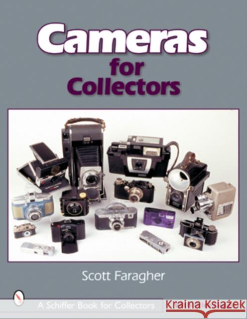 Cameras for Collectors Scott Faragher 9780764315213 Schiffer Publishing