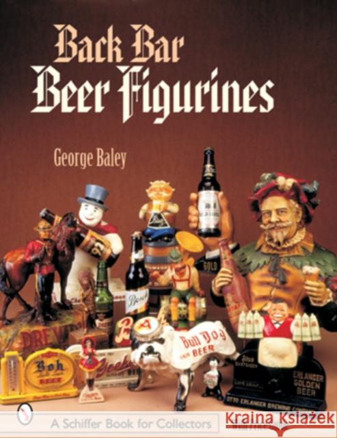 Back Bar Beer Figurines  9780764315268 Schiffer Publishing
