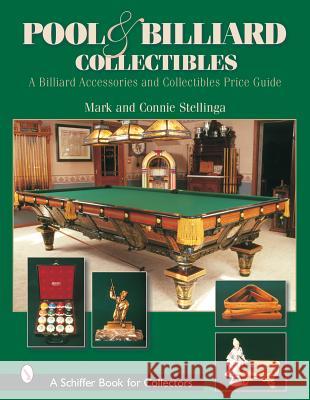 Pool & Billiard Collectibles: A Billiard Accessories and Collectibles Price Guide Mark Stelinga Mike Stockman Mark Stellinga 9780764317002 Schiffer Publishing