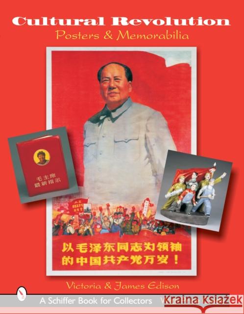 Cultural Revolution Posters & Memorabilia Edison 9780764322365 Schiffer Publishing