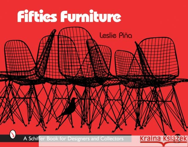 Fifties Furniture Leslie Pina 9780764323270 Schiffer Publishing