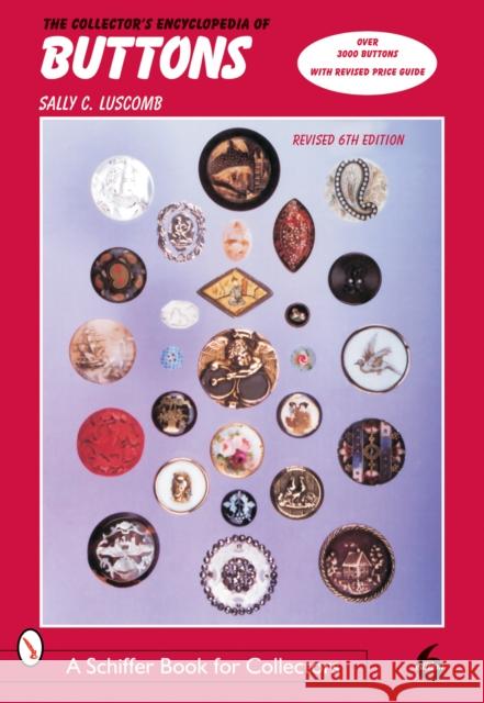 The Collector's Encyclopedia of Buttons Luscomb, Sally C. 9780764323294 Schiffer Publishing