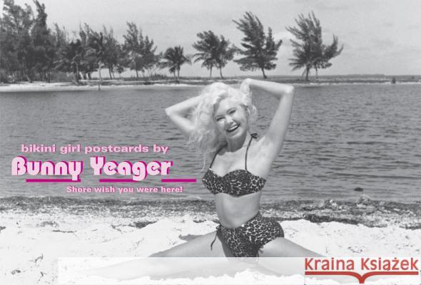 Bikini Girl Postcards by Bunny Yeager: Shore Wish You Were Here! Bunny Yaeger 9780764323881 Schiffer Publishing