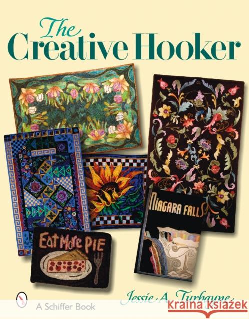 The Creative Hooker Turbayne, Jessie A. 9780764326455 Schiffer Publishing