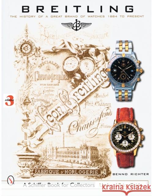 Breitling: The History of a Great Brand of Watches 1884 to the Present  9780764326707 Schiffer Publishing