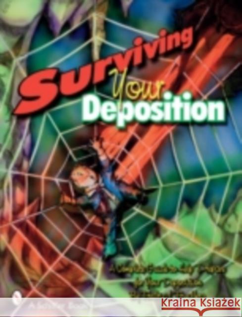 Surviving Your Deposition: A Complete Guide to Help Prepare for Your Deposition Fredric J. Friedberg 9780764326745 Schiffer Publishing