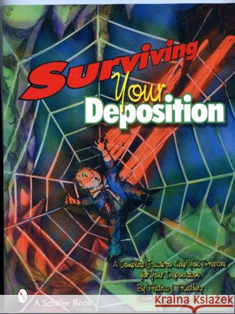 Surviving Your Deposition: Trade Cover  9780764326813 Schiffer Publishing Ltd