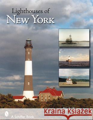 Lighthouses of New York State: A Photographic and Historic Digest of New York's Maritime Treasures  9780764326929 Schiffer Publishing
