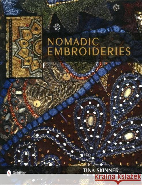 Nomadic Embroideries: India's Tribal Textile Art Tina Skinner Sam Hilu Collection 9780764330322 SCHIFFER PUBLISHING LTD