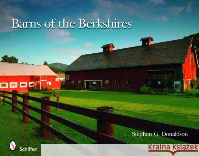 Barns of the Berkshires Stephen Donaldson 9780764332234 Schiffer Publishing