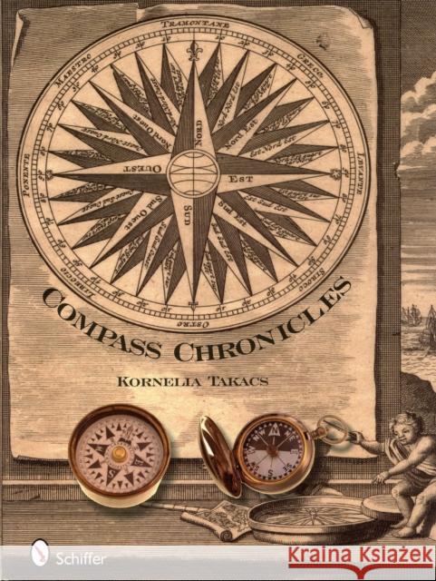 Compass Chronicles Kornelia Takacs 9780764333965 Schiffer Publishing