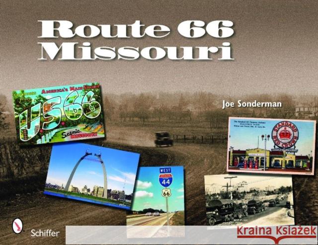 Route 66 Missouri Sonderman, Joe 9780764334139 Schiffer Publishing