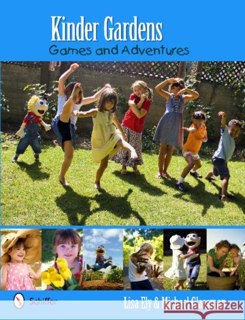 Kinder Gardens: Games & Adventures Glassman, Michael 9780764338113 Schiffer Publishing