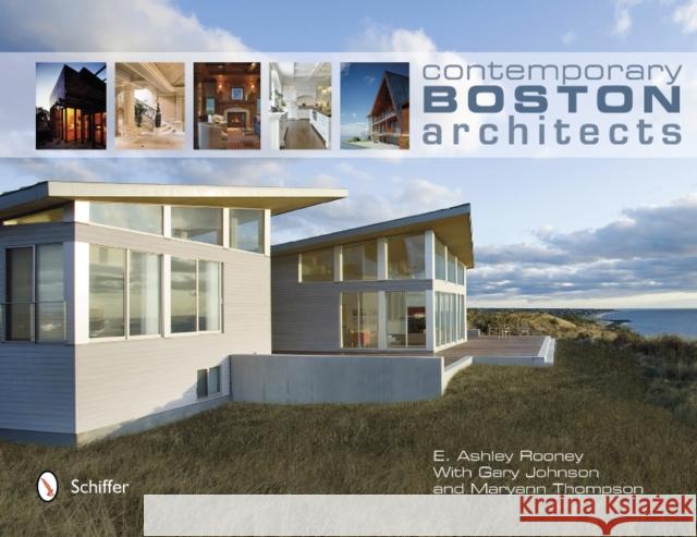 Contemporary Boston Architects Rooney, E. Ashley 9780764342219 Schiffer Publishing, Ltd.