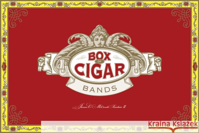 Box of Cigar Bands James C. Sinclai 9780764349874 Schiffer Publishing