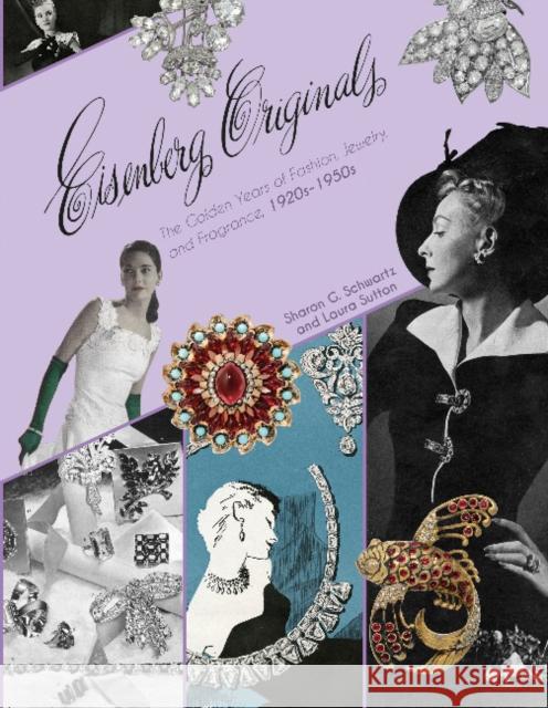 Eisenberg Originals: The Golden Years of Fashion, Jewelry, and Fragrance, 1920s-1950s Sharon Schwartz Laura Sutton 9780764352348 Schiffer Publishing