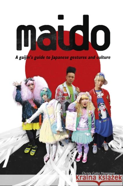 Maido: A Gaijin's Guide to Japanese Gestures and Culture Christy Colo 9780764352676 Schiffer Publishing