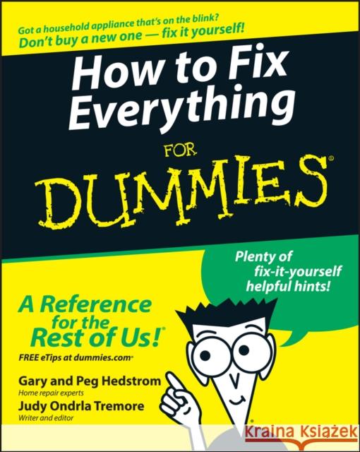 How to Fix Everything for Dummies Hedstrom, Gary 9780764572098 For Dummies