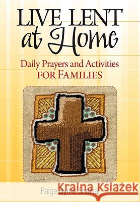 Live Lent at Home: Daily Prayers and Activities for Families Paige Byrn 9780764818691 Liguori Publications