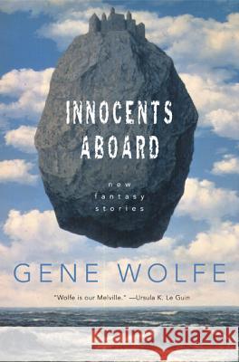 Innocents Aboard Gene Wolfe 9780765307910 St Martin's Press