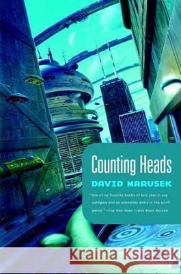 Counting Heads David Marusek 9780765317544 St Martin's Press