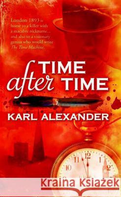 Time After Time Karl Alexander 9780765326225 Forge