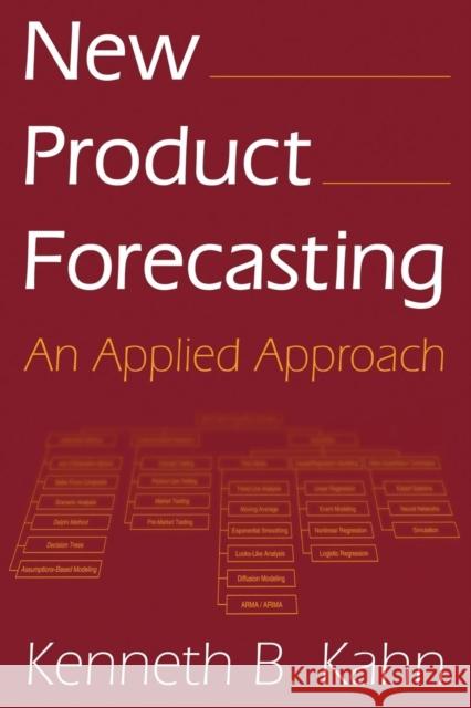 New Product Forecasting: An Applied Approach Kahn, Kenneth B. 9780765616104 M.E. Sharpe