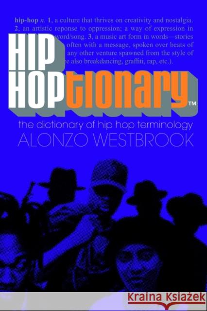 Hip Hoptionary TM: The Dictionary of Hip Hop Terminology Alonzo Westbrook 9780767909242 Harlem Moon