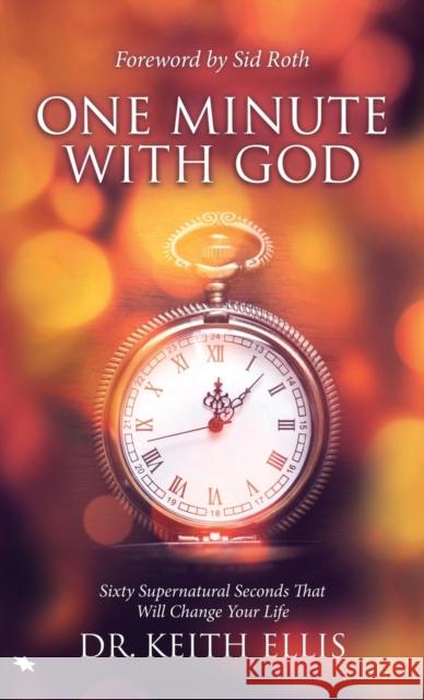 One Minute with God Keith Ellis 9780768413649 Destiny Image Incorporated