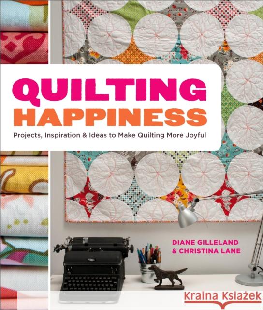 Quilting Happiness Diane Gilleland 9780770434090 0