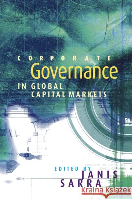 Corporate Governance in Global Capital Markets Janis Sarra 9780774810050 UBC Press