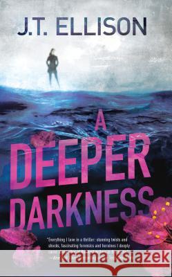 A Deeper Darkness J. T. Ellison 9780778313205 Mira Books