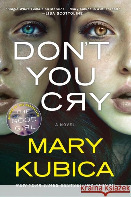 Don't You Cry: A Thrilling Suspense Novel from the Author of Local Woman Missing Kubica, Mary 9780778330516 Mira Books