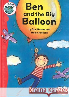 Ben and the Big Balloon Sue Graves Helen Jakson 9780778738916 Not Avail