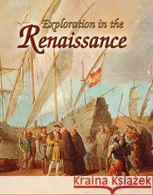 Exploration in the Renaissance Lynne Elliot 9780778745938 Crabtree Publishing Co,Canada