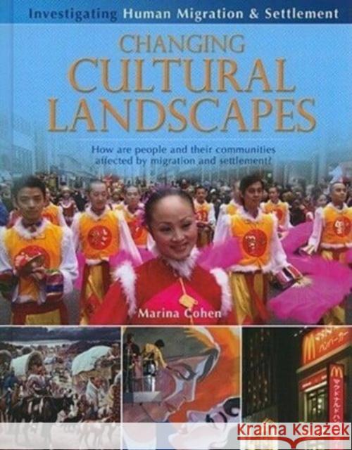 Changing Cultural Landscapes: How Are People and Their Communities Affected by Migration and Settlement? Marina Cohen 9780778751786 Crabtree Publishing Co,Canada